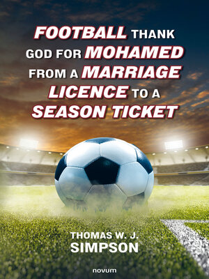 cover image of Football thank god for Mohamed from a marriage licence to a season ticket